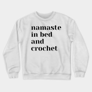 Namaste In Bed And Crochet Crewneck Sweatshirt